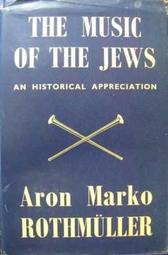 Naslovnica knjige The Music of the Jews (Glazba Židova) Arona Marka Rothmüllera
